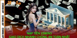 Nạp Tiền 23Win3